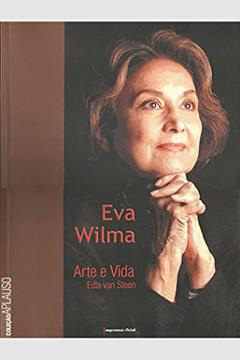 Eva Wilma - Coleção Aplauso, do autor Edla Van Steen