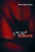Ler A Cor Ausente, do autor Wilma Baía Coelho Ler A Cor Ausente, do autor Wilma Baía Coelho