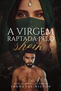 Ler A Virgem Raptada pelo Sheik, do autor Jhonatas Nilson