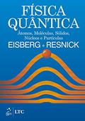 Ler Física Quântica - Átomos, Moléculas, Sólidos, Núcleos e Partículas, do autor Robert Robert Eisberg