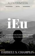 Ler iEu: Como desacelerar uma mente turbinada na era da ansiedade, do autor Darrell Champlin Ler iEu: Como desacelerar uma mente turbinada na era da ansiedade, do autor Darrell Champlin