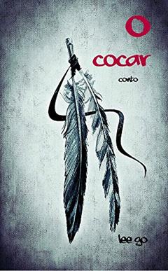 O cocar, do autor Lee Go