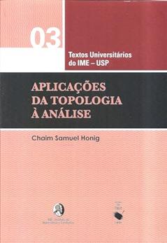 Aplicações da opologia à Análise: Textos Universitários do ime - usp: 3, do autor Chaim Samuel Honig