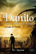 Ler Danilo Contra o Senhor das Moscas (A Saga de Danilo Livro 1), do autor E.C. Rezende Ler Danilo Contra o Senhor das Moscas (A Saga de Danilo Livro 1), do autor E.C. Rezende