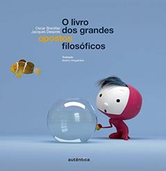 O livro dos grandes opostos filosóficos, do autor Oscar Brenifier