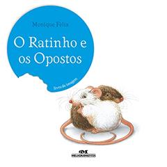 O Ratinho e os Opostos, do autor Monique Félix