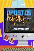 Ler Opostos Perfeitos, do autor Luana Magalhães