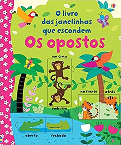 Ler Os oposto : O livro das janelinhas que escondem, do autor Usborne Publishing Ler Os oposto : O livro das janelinhas que escondem, do autor Usborne Publishing