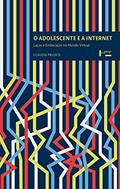 Ler O Adolescente e a Internet: Laços e Embaraços no Mundo Virtual, do autor Cláudia Prioste Ler O Adolescente e a Internet: Laços e Embaraços no Mundo Virtual, do autor Cláudia Prioste