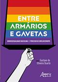 Ler Entre armários e gavetas: homossexualidade masculina e o processo de envelhecimento, do autor Gustavo de Oliveira Duarte
