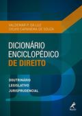 Ler Dicionário enciclopédico de direito: doutrinário, legislativo, jurisprudencial, do autor Valdemar P. da Luz; Sylvio Capanema de Souza