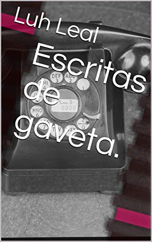 Ler Escritas de gaveta., do autor Luh Leal
