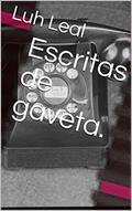 Ler Escritas de gaveta., do autor Luh Leal