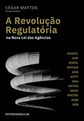 Ler A revolução regulatória na nova lei das agências, do autor Cesar Mattos
