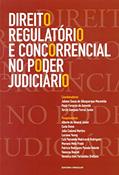 Ler Direito Regulatório e Concorrencial no Poder Judiciário, do autor Juliano Souza de Albuquerque Maranhão; Paulo Furquim de Azevedo; Tercio Sampaio Ferraz Junior Ler Direito Regulatório e Concorrencial no Poder Judiciário, do autor Juliano Souza de Albuquerque Maranhão; Paulo Furquim de Azevedo; Tercio Sampaio Ferraz Junior