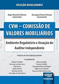 Ler CVM - Comissão de Valores Mobiliários - Ambiente Regulatório e Atuação do Auditor Independente - Coleção Reguladores, do autor Coordenador: Roger Maciel de Oliveira - Organizadora: Rosangela Pereira Peixoto Ler CVM - Comissão de Valores Mobiliários - Ambiente Regulatório e Atuação do Auditor Independente - Coleção Reguladores, do autor Coordenador: Roger Maciel de Oliveira - Organizadora: Rosangela Pereira Peixoto