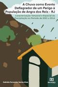 Ler A chuva como evento deflagrador de um perigo à população de Angra dos Reis - RJ: caracterização temporal e espacial da precipitação no período de 2001 a 2016, do autor Gabriela Fernandes Santos Alves Ler A chuva como evento deflagrador de um perigo à população de Angra dos Reis - RJ: caracterização temporal e espacial da precipitação no período de 2001 a 2016, do autor Gabriela Fernandes Santos Alves