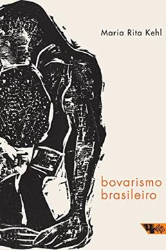 Bovarismo Brasileiro, do autor Maria Rita Kehl