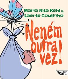 Neném Outra Vez!, do autor Maria Rita Kehl