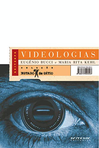 Ler Videologias: Ensaios Sobre Televisão, do autor Eugênio Bucci; Maria Rita Kehl