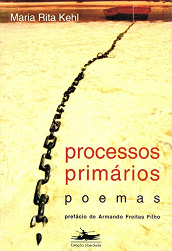 Ler Processos primários, do autor Maria Rita Kehl Ler Processos primários, do autor Maria Rita Kehl