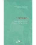 Ler TERNURA: UMA ABORDAGEM ÉTICO-TEOLÓGICA, do autor JOSÉ ANTONIO TRASFERETTI Ler TERNURA: UMA ABORDAGEM ÉTICO-TEOLÓGICA, do autor JOSÉ ANTONIO TRASFERETTI
