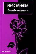 Ler O Medo e a Ternura, do autor Pedro Bandeira