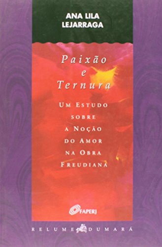 Ler Paixâo E Ternura, do autor Ana Lila Lejarraga