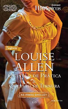 Questão de Prática & Questão de Ternura (Harlequin Históricos Livro 114), do autor Louise Allen