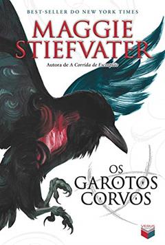 Os garotos corvos - A saga dos corvos - vol. 1, do autor Maggie Stiefvater