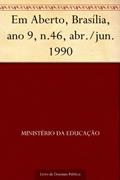 Ler Em Aberto Brasília ano 9 n.46 abr.-jun. 1990, do autor Ministério da Educação Ler Em Aberto Brasília ano 9 n.46 abr.-jun. 1990, do autor Ministério da Educação