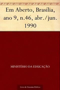 Em Aberto Brasília ano 9 n.46 abr.-jun. 1990, do autor Ministério da Educação