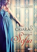 Ler Casarão de Madame Sofia, do autor Lia Márcia Machado