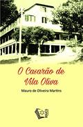 Ler O Casarão De Vila Oliva, do autor Mauro De Oliveira Martins