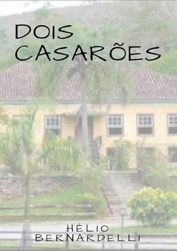 Ler Dois Casaroes, do autor Hélio Bernardelli Ler Dois Casaroes, do autor Hélio Bernardelli
