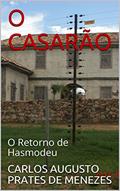 Ler O CASARÃO: O Retorno de Hasmodeu (BATALHA ESPIRITUAL Livro 1), do autor CARLOS AUGUSTO PRATES DE MENEZES