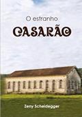 Ler O Estranho Casarao, do autor Zeny Mendes