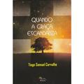 Ler Quando a Graça Escandaliza, do autor Tiago Samuel Carvalho Ler Quando a Graça Escandaliza, do autor Tiago Samuel Carvalho