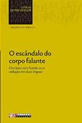 Ler O escândalo do corpo falante: Don Juan com Austin, ou a sedução em duas línguas, do autor Shoshana Felman