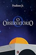 Ler O Observatório, do autor Luiz Pradines de Menezes Junior Ler O Observatório, do autor Luiz Pradines de Menezes Junior
