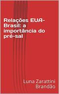 Ler Relações EUA-Brasil: a importância do pré-sal, do autor Luna Zarattini Brandão