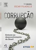 Ler Corrupção: Entrave no Desenvolvimento do Brasil, do autor Oscar Pilagallo