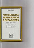 Ler Naturalistas, Parnasianos E Decadistas: Vida Literaria Do Realismo Ao Pre-Modernismo (Colecao Repertorios) (Portuguese Edition), do autor Brito Broca Ler Naturalistas, Parnasianos E Decadistas: Vida Literaria Do Realismo Ao Pre-Modernismo (Colecao Repertorios) (Portuguese Edition), do autor Brito Broca