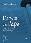 Ler Darwin e o Papa: O falso dilema entre evolução e criação, do autor Gianfranco Ravasi Ler Darwin e o Papa: O falso dilema entre evolução e criação, do autor Gianfranco Ravasi