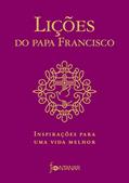 Ler Lições do Papa Francisco: Inspirações para uma vida melhor, do autor Jorge Mario Bergoglio (papa Francisco)