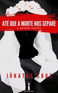Ler Até que a Morte nos Separe & Outros Textos, do autor Anderson S. Almeida; Anderson Souza (Devin)