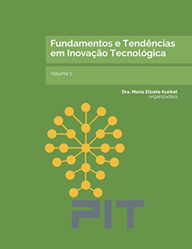 Ler Fundamentos e Tendências em Inovação Tecnológica: V.1, do autor Maria Elizete Kunkel