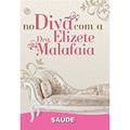 Ler No Divã com a Dra. Elizete Malafaia - Saúde, do autor Elizete Malafaia