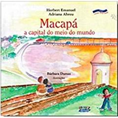 Macapá: a capital do meio do mundo, do autor Adriana Abreu