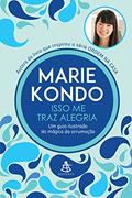 Ler Isso me traz alegria: Um guia ilustrado da mágica da arrumação, do autor Marie Kondo